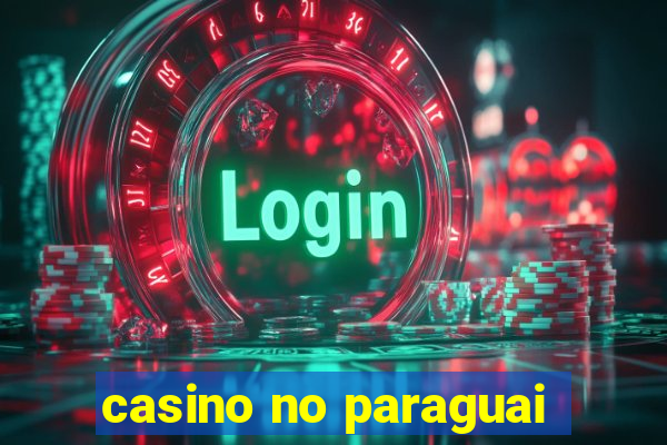 casino no paraguai