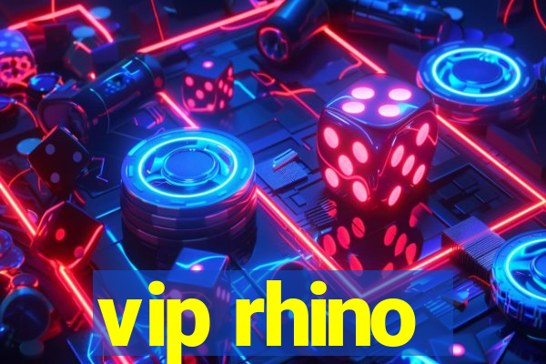 vip rhino