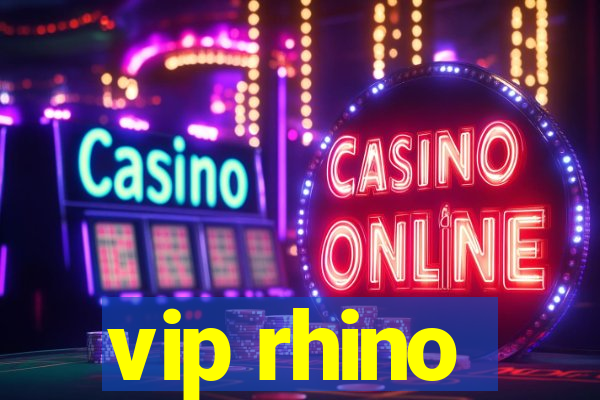 vip rhino