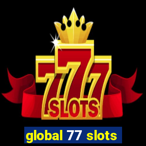 global 77 slots