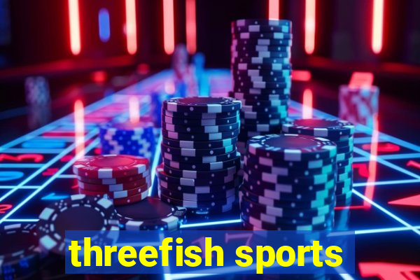 threefish sports