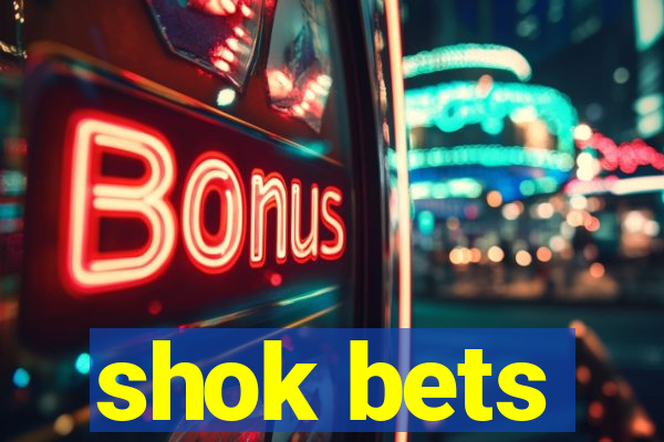 shok bets