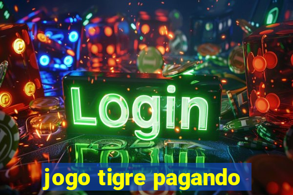 jogo tigre pagando