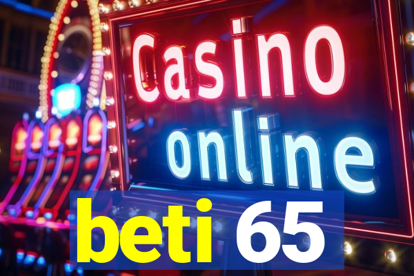 beti 65