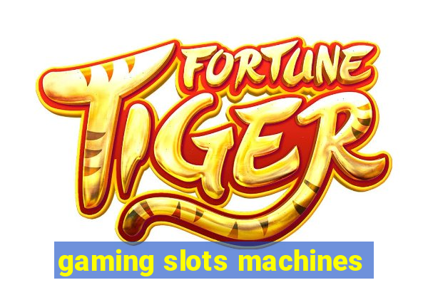 gaming slots machines