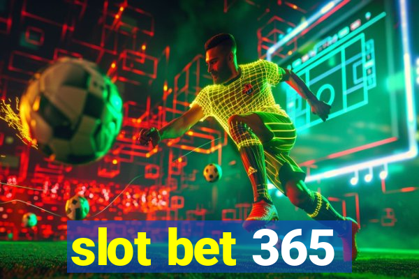 slot bet 365