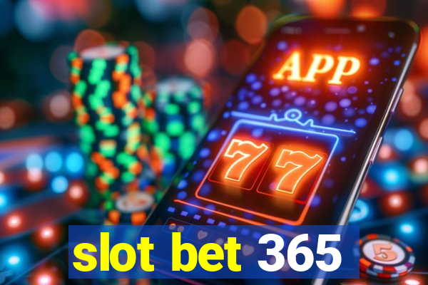 slot bet 365