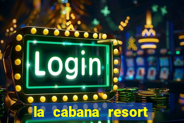 la cabana resort and casino aruba