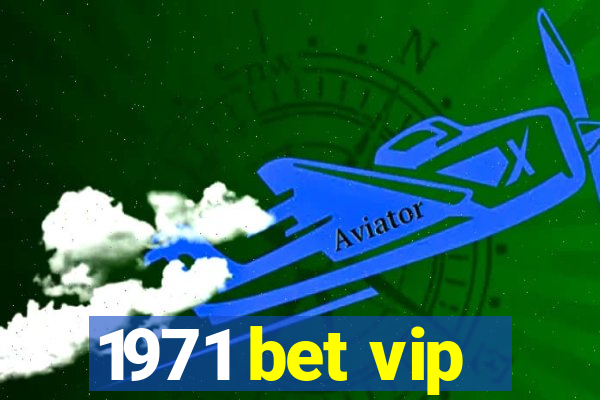 1971 bet vip