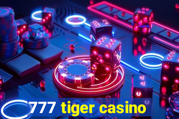 777 tiger casino