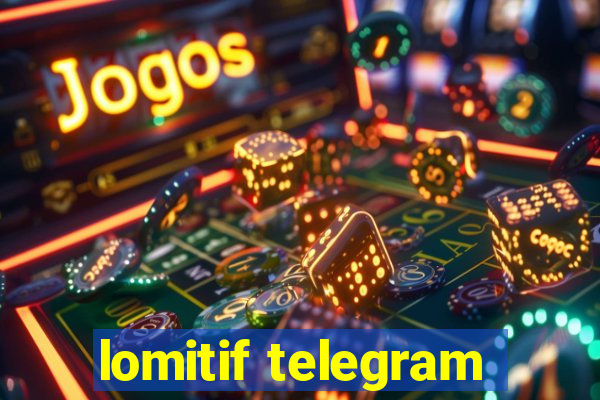 lomitif telegram