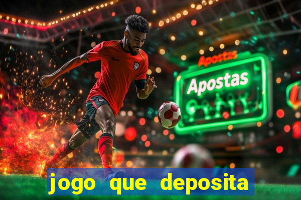 jogo que deposita r$ 5