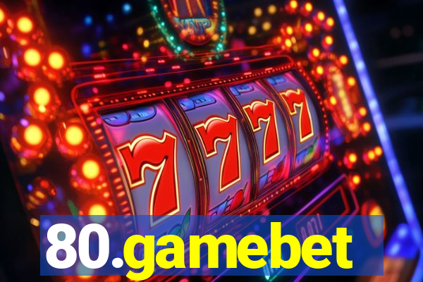 80.gamebet