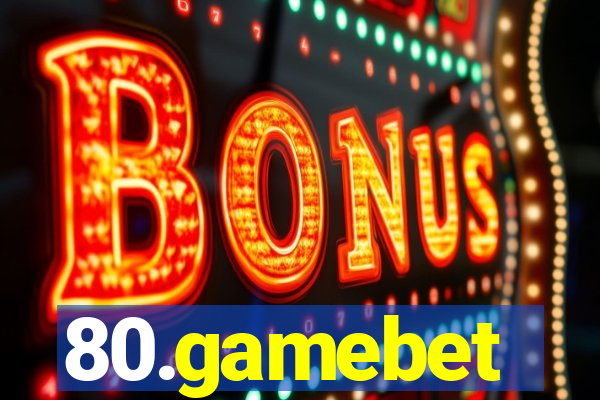 80.gamebet