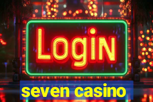 seven casino