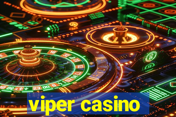 viper casino