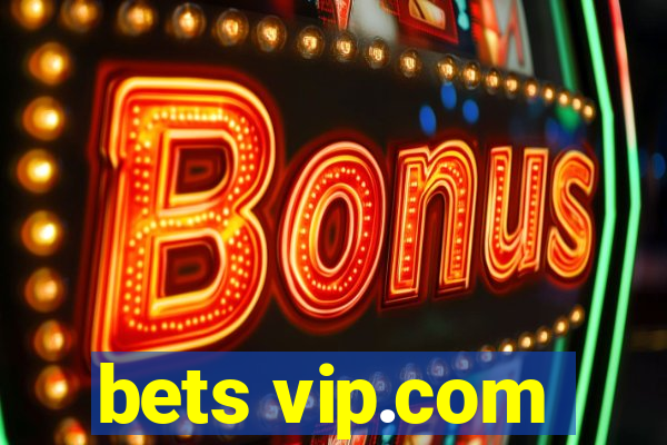 bets vip.com