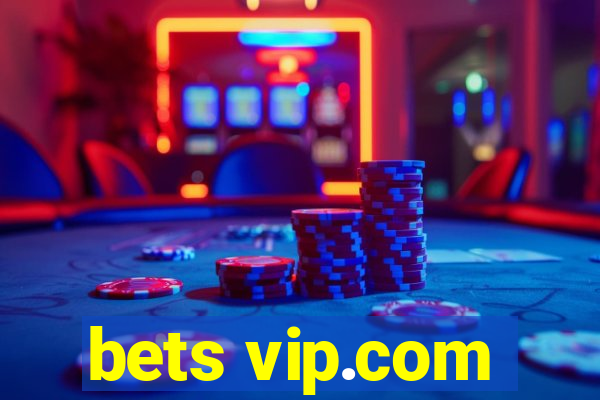 bets vip.com