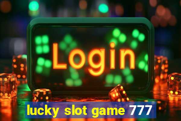 lucky slot game 777