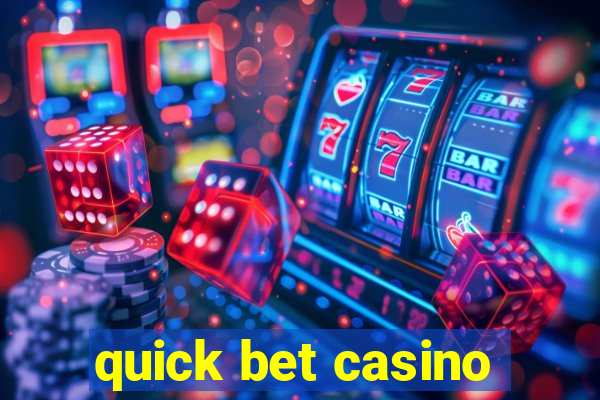 quick bet casino