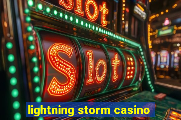 lightning storm casino