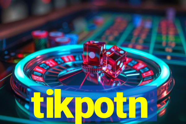 tikpotn