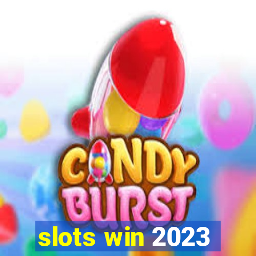 slots win 2023