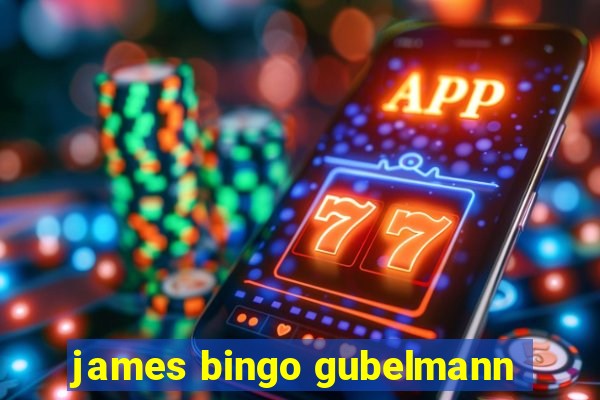 james bingo gubelmann