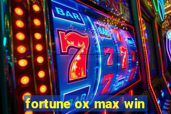 fortune ox max win