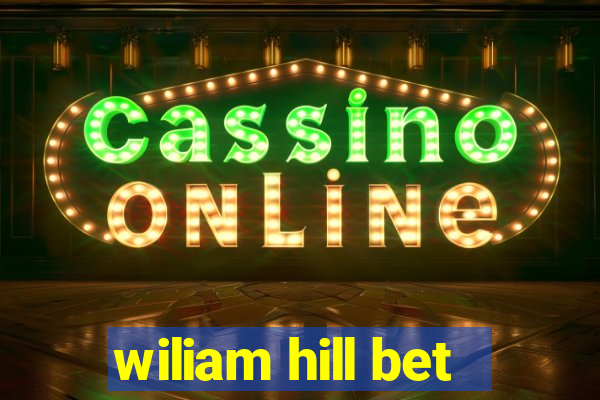 wiliam hill bet