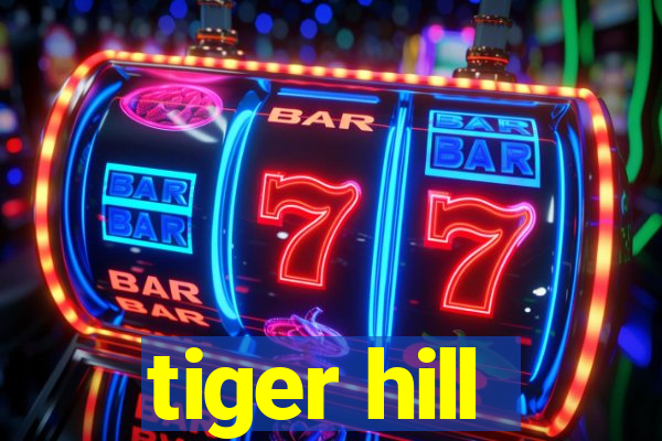 tiger hill