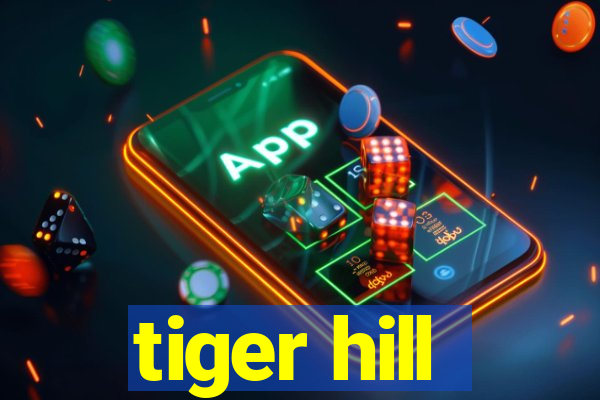 tiger hill