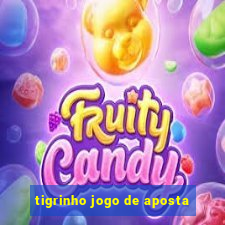 tigrinho jogo de aposta