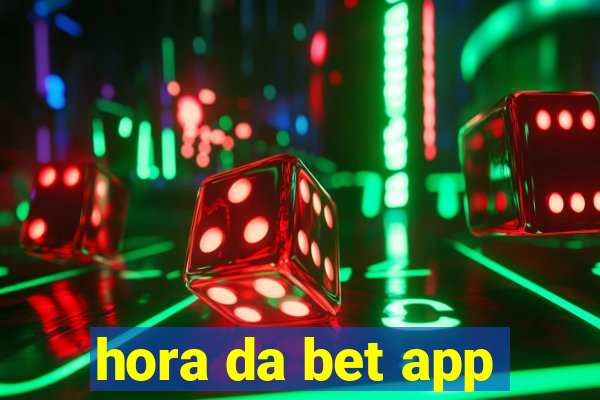 hora da bet app