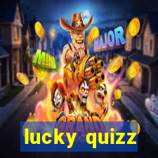 lucky quizz