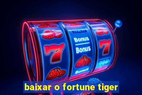 baixar o fortune tiger