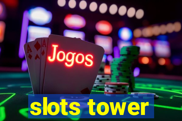 slots tower