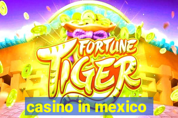 casino in mexico