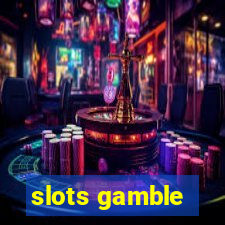 slots gamble