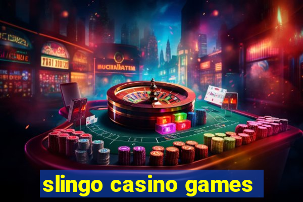 slingo casino games