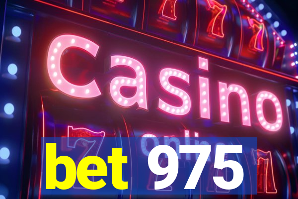 bet 975