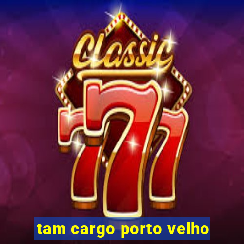 tam cargo porto velho