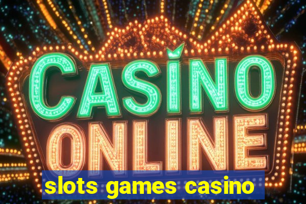 slots games casino