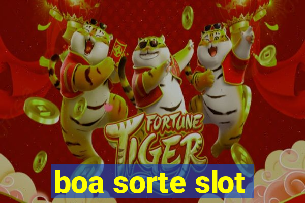 boa sorte slot