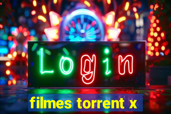 filmes torrent x