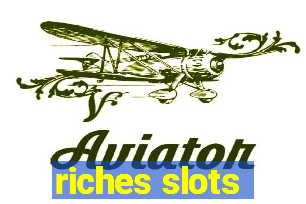 riches slots