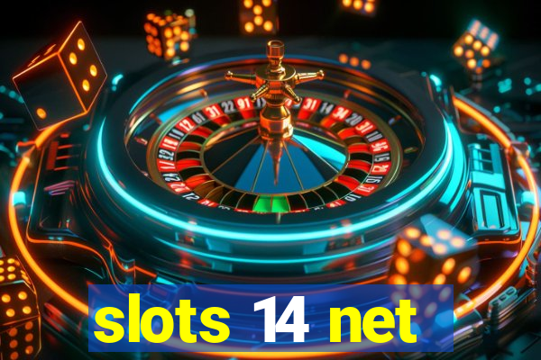 slots 14 net