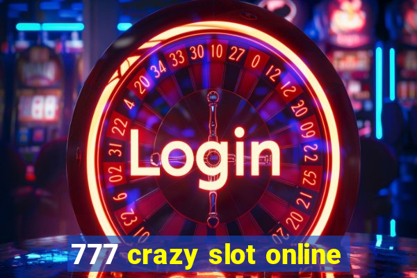 777 crazy slot online