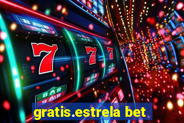 gratis.estrela bet