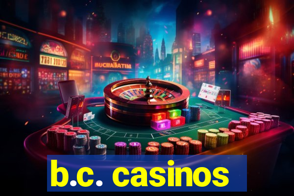 b.c. casinos